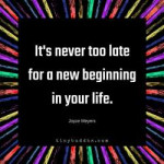 Its-never-too-late-for-a-new-beginning-768x768.png