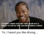 yo-dawg-i-herd-you-like-cars-so-we-put-34404943.png