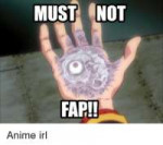 must-not-fap-anime-irl-23546321[1].png